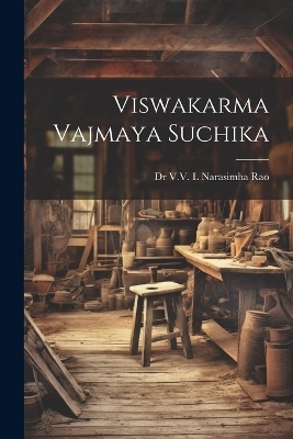 Viswakarma Vajmaya Suchika - VV L Narasimha Rao