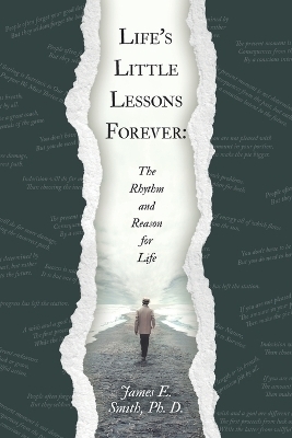Life's Little Lessons Forever - James E Smith Ph D