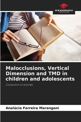 Malocclusions, Vertical Dimension and TMD in children and adolescents - Analúcia Ferreira Marangoni