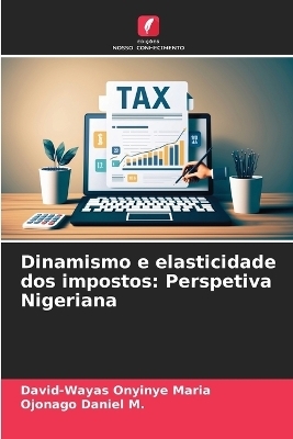 Dinamismo e elasticidade dos impostos - David-Wayas Onyinye Maria, Ojonago Daniel M