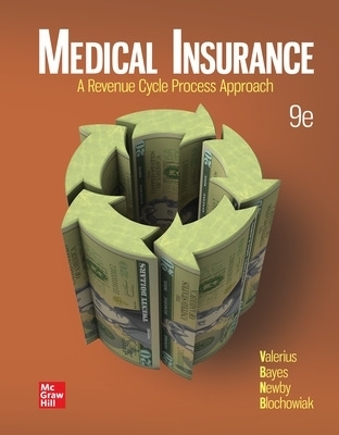 Medical Insurance: A Revenue Cycle Process Approach - Joanne Valerius, Nenna Bayes, Cynthia Newby, Amy Blochowiak