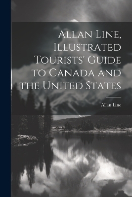 Allan Line, Illustrated Tourists' Guide to Canada and the United States - 