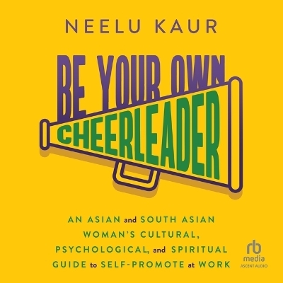 Be Your Own Cheerleader - Neelu Kaur