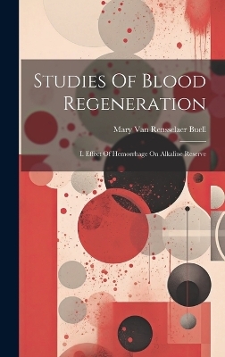Studies Of Blood Regeneration - 