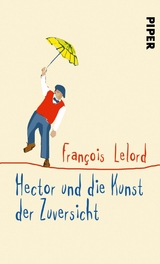 Hector und die Kunst der Zuversicht - François Lelord