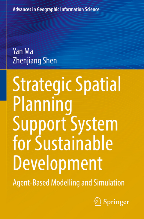 Strategic Spatial Planning Support System for Sustainable Development - Yan Ma, Zhenjiang Shen