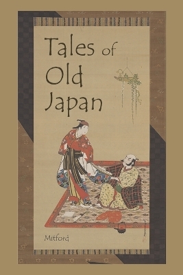Tales of Old Japan - Algernon Bertram Freeman-Mitford