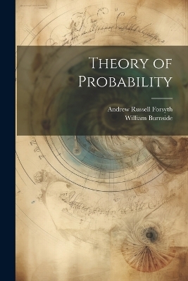 Theory of Probability - William Burnside, Andrew Russell Forsyth