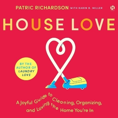 House Love - Karin Miller, Patric Richardson