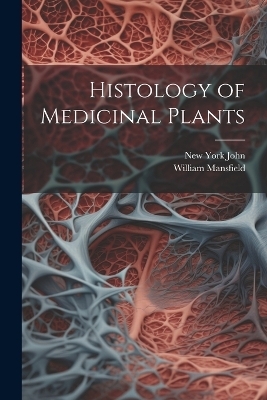 Histology of Medicinal Plants - William Mansfield