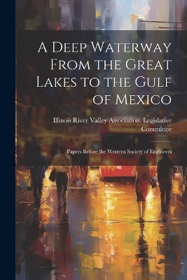 A Deep Waterway From the Great Lakes to the Gulf of Mexico - 