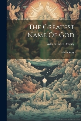 The Greatest Name Of God - William Butler Doherty