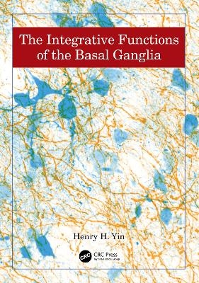 The Integrative Functions of The Basal Ganglia - Henry Yin