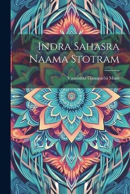 Indra Sahasra Naama Stotram - Vaanishta Ganapathi Muni