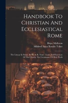 Handbook To Christian And Ecclesiastical Rome - Hope Malleson