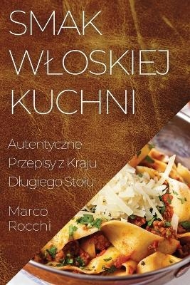 Smak Wloskiej Kuchni - Marco Rocchi