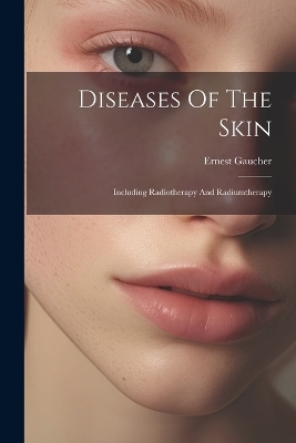 Diseases Of The Skin - Ernest Gaucher