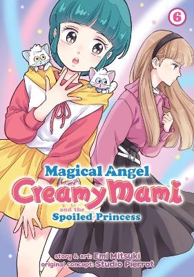 Magical Angel Creamy Mami and the Spoiled Princess Vol. 6 - Emi Mitsuki