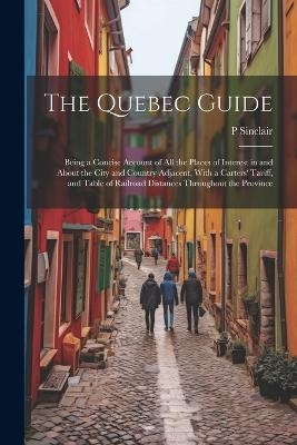 The Quebec Guide - P Sinclair