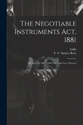 The Negotiable Instruments Act, 1881 -  India