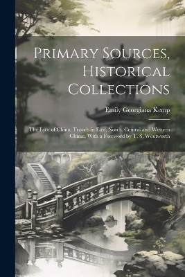 Primary Sources, Historical Collections - Emily Georgiana Kemp