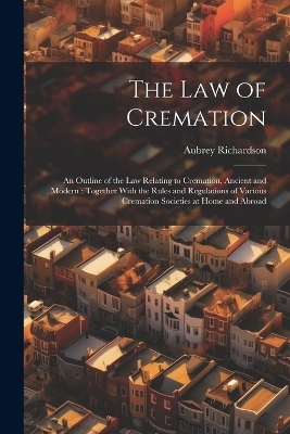 The law of Cremation - Aubrey Richardson