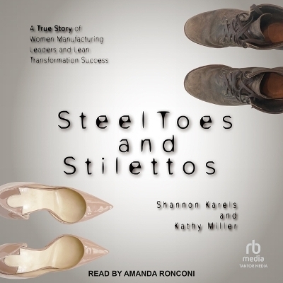 Steel Toes and Stilettos - Kathy Miller, Shannon Karels