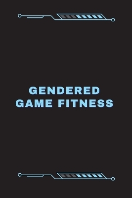 Gendered Game Fitness - Jonsan Robath