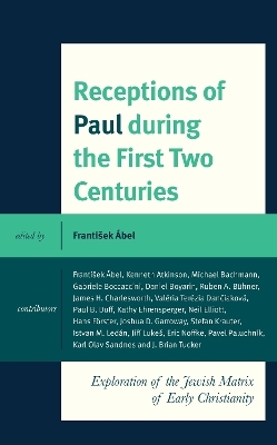 Receptions of Paul during the First Two Centuries - 