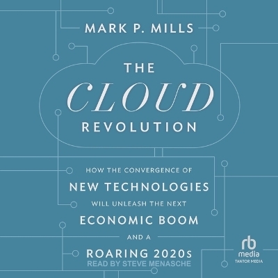 The Cloud Revolution - Mark P Mills