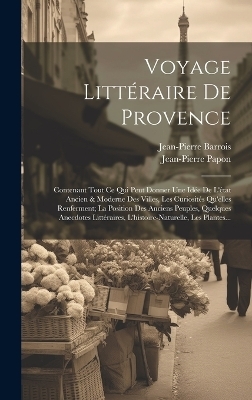 Voyage Littéraire De Provence - Jean-Pierre Papon, Jean-Pierre Barrois