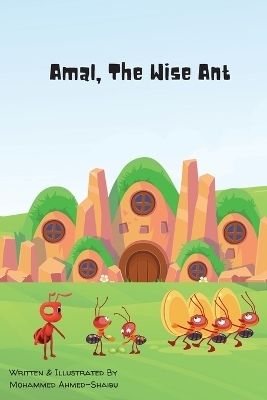 Amal, The Wise Ant - Mohammed Ahmed-Shaibu