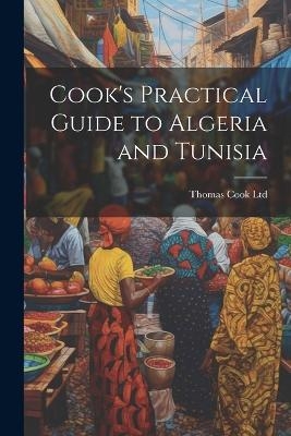 Cook's Practical Guide to Algeria and Tunisia - Thomas Cook Ltd