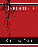 Uprooted -  Khetam Dahi