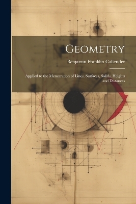 Geometry - B[enjamin] Franklin Callender