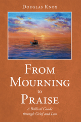 From Mourning to Praise - Douglas Knox