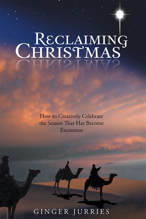 Reclaiming Christmas - Ginger Jurries