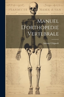 Manuel D'orthopedie Vertebrale - Antony Chipault