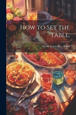 How to set the Table; - 