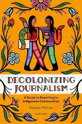 Decolonizing Journalism - Duncan McCue