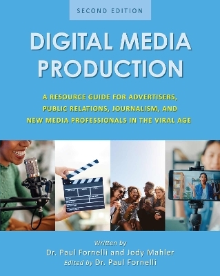 Digital Media Production - Paul Fornelli, Jody Mahler