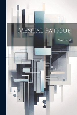 Mental Fatigue - Tsuru Arai