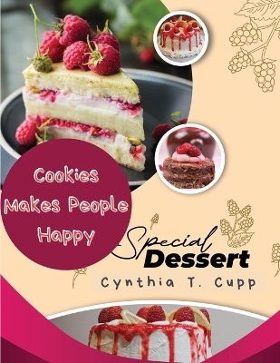 Cookies Makes People Happy -  Cynthia T Cupp