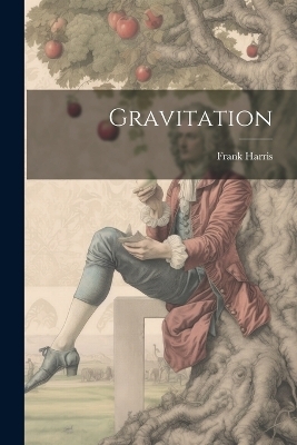 Gravitation - Frank Harris