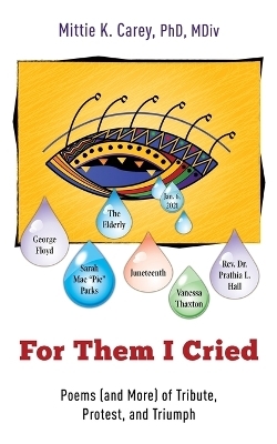 For Them I Cried - Mittie K Carey