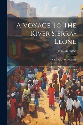 A Voyage To The River Sierra-leone - 