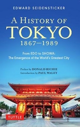 A History of Tokyo 1867-1989 - Seidensticker, Edward