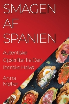 Smagen af Spanien - Anna Møller