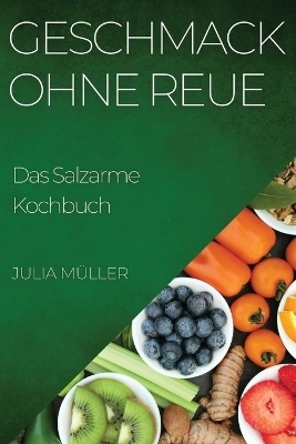 Geschmack ohne Reue - Julia Müller