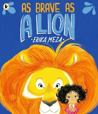 As Brave as a Lion - Erika Meza